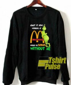 The Grinch McDonald Quotes sweatshirt
