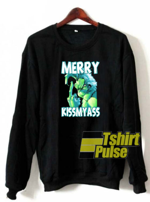 The Grinch Merry kissmyass sweatshirt