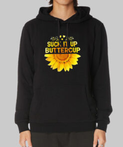 The Sunflower Suck It up Buttercup Sweatshirt Cheap
