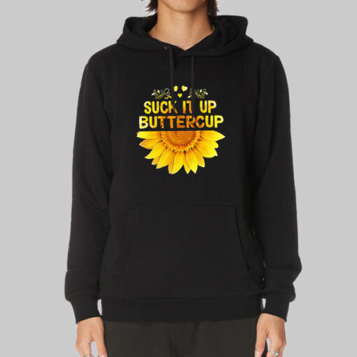 The Sunflower Suck It up Buttercup Sweatshirt Cheap