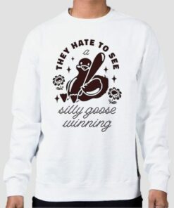 They Hate to See a Silly Goose Sweatshirt Cheap 4