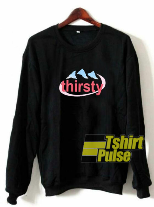 Thirsty Letter sweatshirt