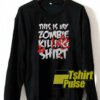 This Is My Zombie Killing sweatshirt