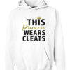 This Princess Wears Cleats hoodie