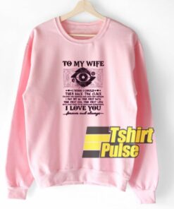 To My Wife sweatshirt