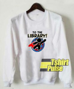 To The Library Superhero sweatshirt 1