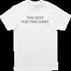 Too Sexy Tee