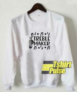 Treble Maker Music sweatshirt