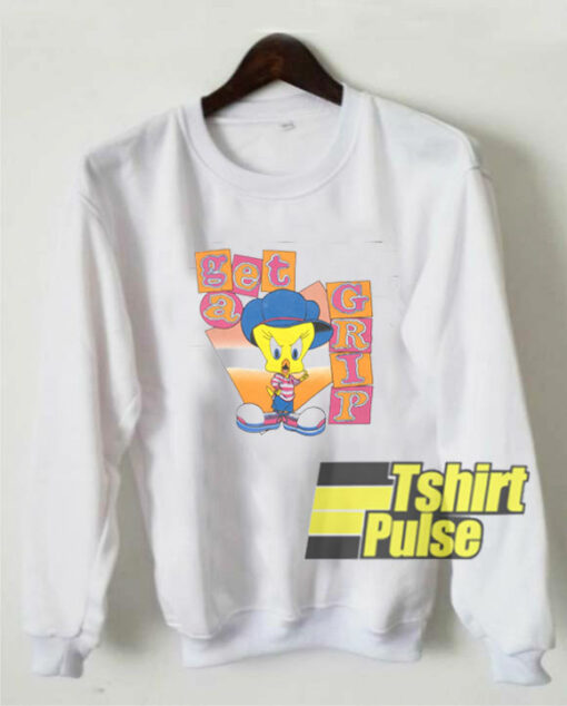 Tweety Bird Get a Grip sweatshirt