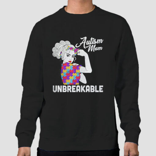 Unbreakable Autism Mom Sweatshirt Cheap