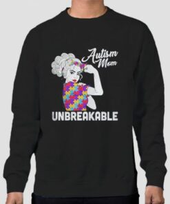 Unbreakable Autism Mom Sweatshirt Cheap 3 Unbreakable Autism Mom Sweatshirt Cheap 4