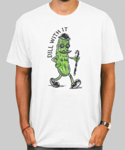 Vintage Dill With It Pickle Shirt Cheap