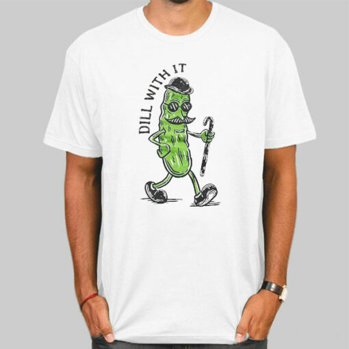 Vintage Dill With It Pickle Shirt Cheap