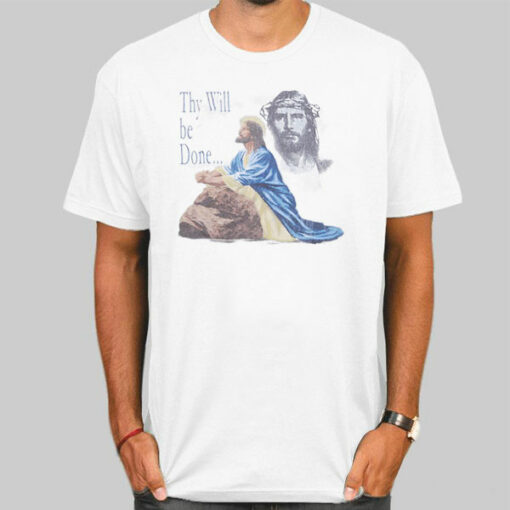 Vintage Thy Will Be Done Jesus Shirts Cheap