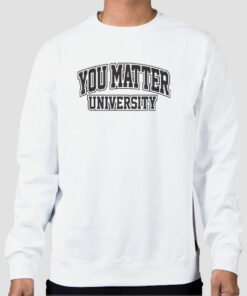 Vintage You Matter University Sweatshirt Cheap