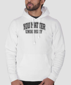 Vintage You Matter University Sweatshirt Cheap