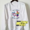 We Dance With Pride sweatshirt