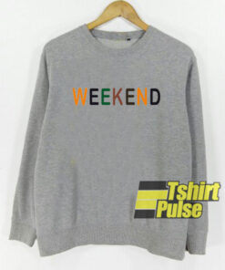 Weekend Font sweatshirt