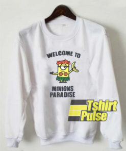Welcome To Minions Paradise sweatshirt