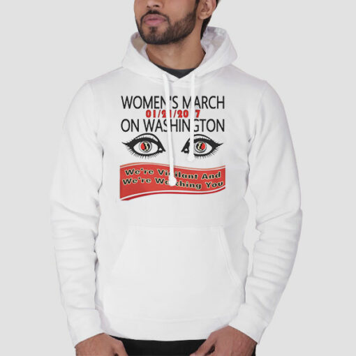 We’re Vigilant and We’re Watching You Womens March Sweatshirt Cheap