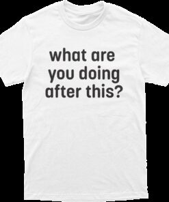 What Are You Doing Tee