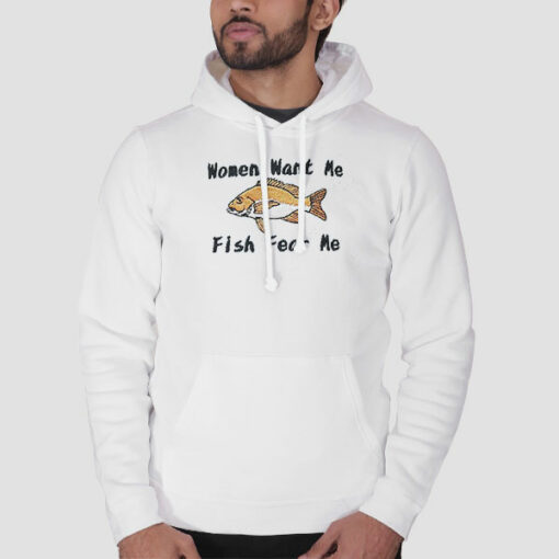 Women Want Me Fish Fear Me Sweatshirt Cheap