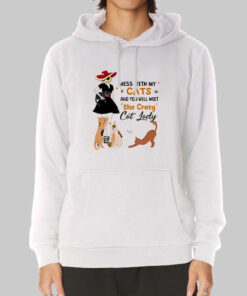 You Will Meet the Crazy Cat Lady Sweatshirt Cheap