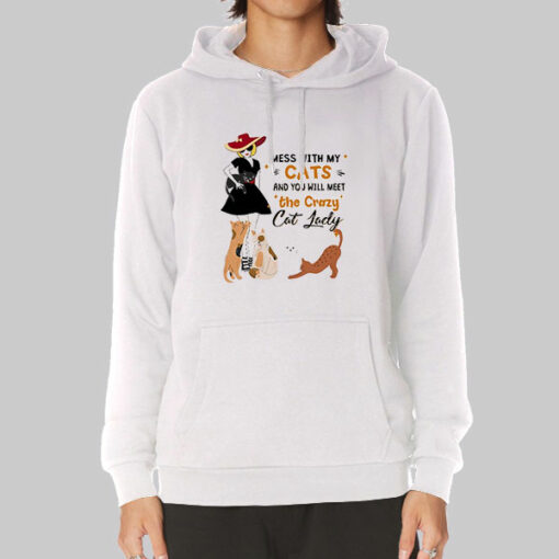 You Will Meet the Crazy Cat Lady Sweatshirt Cheap