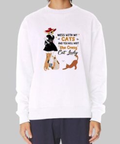 You Will Meet the Crazy Cat Lady Sweatshirt Cheap 4