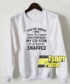 Youre About One sweatshirt