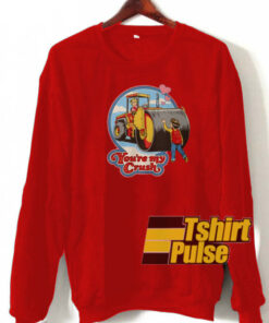 You’re My Crush sweatshirt