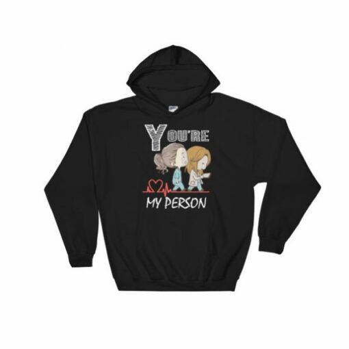 You’re My Person Grey’s Anatomy Hoodie