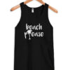 beach please tank top