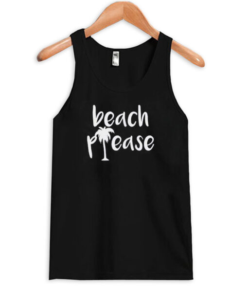 beach please tank top