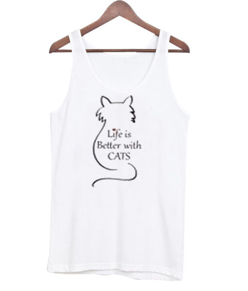 life is better with cats tank top