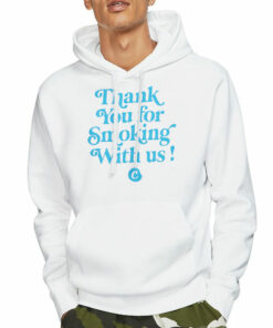 Letter Thank You for Smoking With Us Hoodie Letter Thank You for Smoking With Us Hoodie