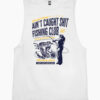 Ain’t Caught Shit Fishing Club Tank