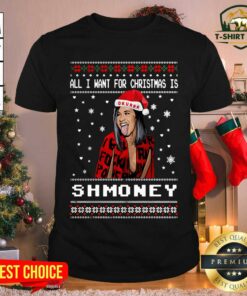 Awesome All I Want For Christmas Is Shmoney Ugly Merry Christmas Shirt