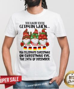 Cool Gnome You Know You’re German When Frohe Weihnachten 24th Of December Christmas Shirt