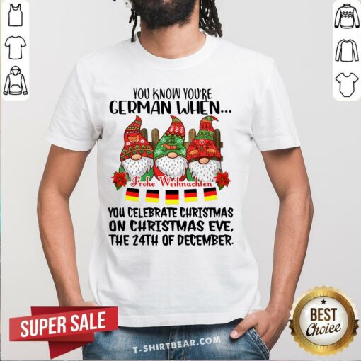 Cool Gnome You Know You’re German When Frohe Weihnachten 24th Of December Christmas Shirt