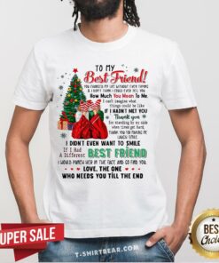 Cool To My Best Friend You Changed My Life Without Even Trying Christmas Shirt