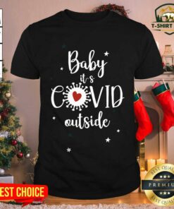 Cute Baby It’s Covid Outside Heart Corona Virus Christmas Shirt