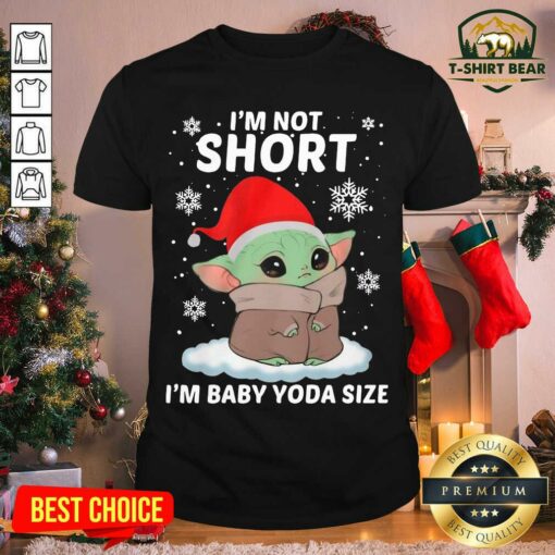 Cute Baby Yoda Santa I’m Not Short I’m Baby Yoda Size Merry Christmas Shirt