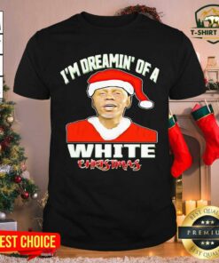 Cute I’m Dreamin’s Of A White Christmas Hat Santa Shirt