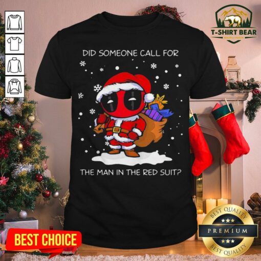 Cute Santa Deadpool Did Someone Call For The Man In The Red Suit Christmas Shirt