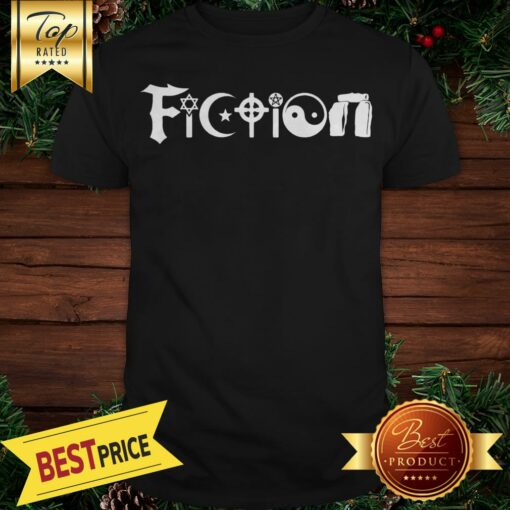 Good All The World’s Religions Are Fiction Shirt