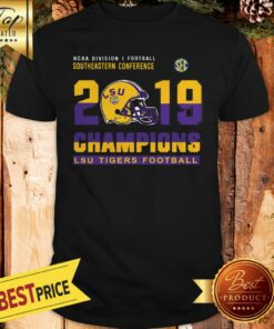 Good LSU Tigers Football Ncaa Division Football Southeastern Conference 2019 Champions Shirt