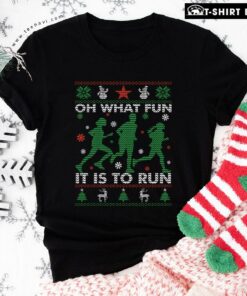 Good Oh What Fun It Is To Run Ugly Christmas for Running Lover T-Shirt
