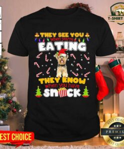 Good Yorkie Hat Santa They See You When You’re Eating They Know When You Have Snack Shirt