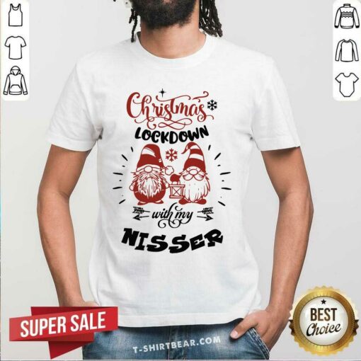 Hot Gnomies Merry Christmas Lockdown With My Nisser Shirt